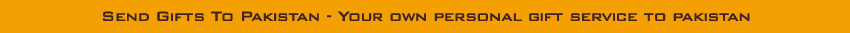 Send Gifts To Pakistan - your personal gift service to Pakistan
